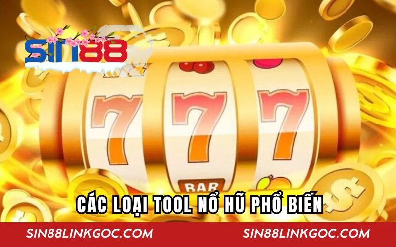 Các loại tool nổ hũ phổ biến và cách lựa chọn